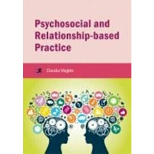 Psychosocial and Relationship-based Practice, Paperback - Claudia Megele imagine