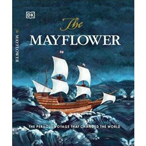 Mayflower. The perilous voyage that changed the world, Hardback - Libby Romero imagine