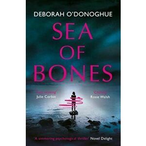 Sea of Bones. an atmospheric psychological thriller with a compelling female lead, Paperback - Deborah O'Donoghue imagine