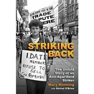 Striking Back. The Untold Story of an Anti-Apartheid Striker, Paperback - Sinead O'Brien imagine