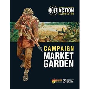 Bolt Action: Campaign: Market Garden, Paperback - Warlord Games imagine