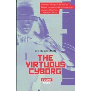 Virtuous Cyborg, Paperback - Chris Bateman imagine
