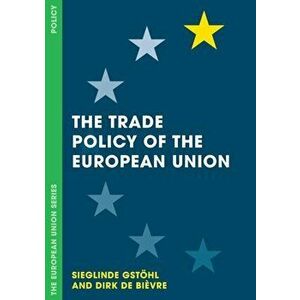Trade Policy of the European Union, Paperback - Dirk de Bievre imagine