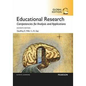 Educational Research: Competencies for Analysis and Applications, Global Edition, Paperback - L. R. Gay imagine