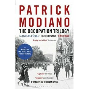 Occupation Trilogy. La Place de l'Etoile - The Night Watch - Ring Roads, Paperback - Patrick Modiano imagine