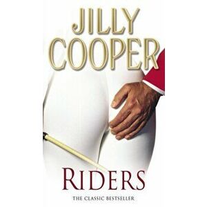 Riders. The sensational classic from the Sunday Times bestseller, Paperback - Jilly Cooper imagine