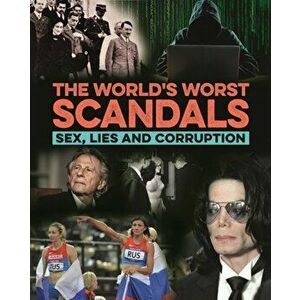 World's Worst Scandals. Sex, Lies and Corruption, Hardback - Terry Burrows imagine
