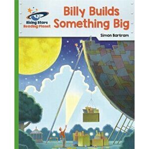 Reading Planet - Billy Builds Something Big - Green: Galaxy, Paperback - Simon Bartram imagine