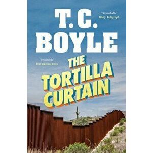 Tortilla Curtain, Paperback - T. C. Boyle imagine