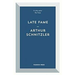 Late Fame, Paperback - Arthur Schnitzler imagine
