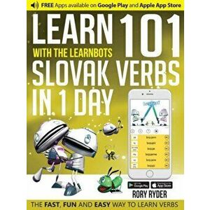 Learn 101 Slovak Verbs in 1 Day. With LearnBots, Paperback - Rory Ryder imagine