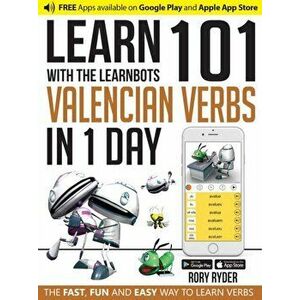 Learn 101 Valencian Verbs In 1 Day. With LearnBots, Paperback - Rory Ryder imagine