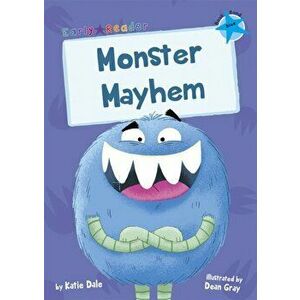 Monster Mayhem. (Blue Early Reader), Paperback - Katie Dale imagine