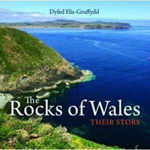 Compact Wales: Rocks of Wales, The - Their Story, Paperback - Dyfed Elis-Gruffydd imagine