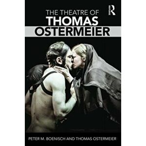 Theatre of Thomas Ostermeier, Paperback - Thomas Ostermeier imagine