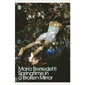 Springtime in a Broken Mirror, Paperback - Mario Benedetti imagine