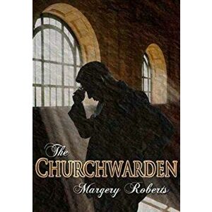 Churchwarden, Paperback - Margery Roberts imagine
