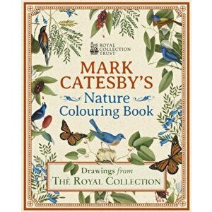 Mark Catesby's Nature Colouring Book. Drawings From the Royal Collection, Paperback - Mark Catesby imagine