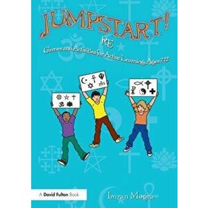 Jumpstart! RE. Games and activities for ages 7-12, Paperback - Imran Mogra imagine