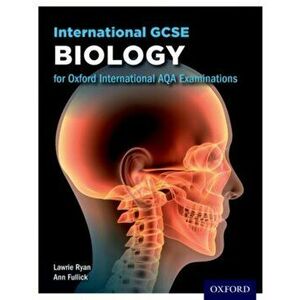 Oxford International AQA Examinations: International GCSE Biology, Paperback - Ann Fullick imagine