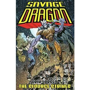 Savage Dragon: The Scourge Strikes, Paperback - Erik Larsen imagine