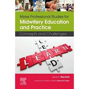 Myles Professional Studies for Midwifery Education and Practice. Concepts and Challenges, Paperback - Jayne E. Marshall imagine