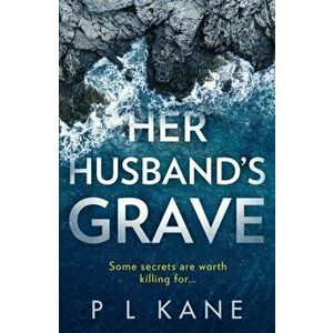 Her Husband's Grave, Paperback - P L Kane imagine
