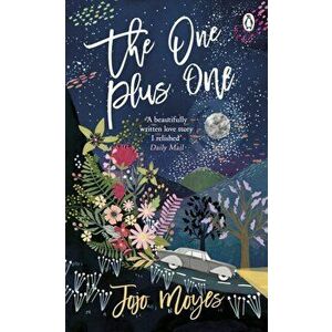 One Plus One. Discover the author of Me Before You, the love story that captured a million hearts, Paperback - Jojo Moyes imagine