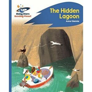 Reading Planet - The Hidden Lagoon - Blue: Rocket Phonics, Paperback - Anne Glennie imagine