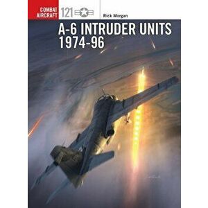 A-6 Intruder Units 1974-96, Paperback - Rick Morgan imagine