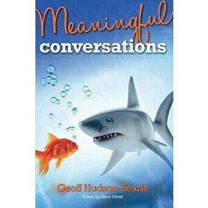 Meaningful Conversations, Paperback - Geoff Hudson-Searle imagine