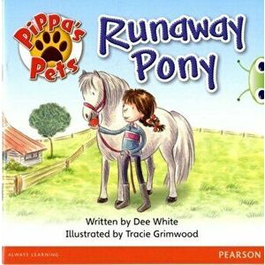 Bug Club Guided Fiction Year 1 Yellow B Pippa's Pets: Runaway Pony, Paperback - Dee White imagine