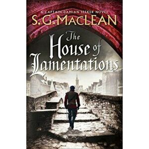 House of Lamentations. the nailbiting final historical thriller in the award-winning Seeker series, Hardback - S.G. MacLean imagine