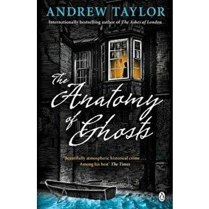 Anatomy of Ghosts, Paperback - Andrew Taylor imagine