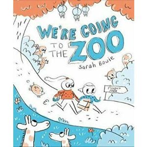 We're Going to the Zoo!, Hardback - Sarah Bowie imagine