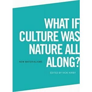 What If Culture Was Nature All Along?, Paperback - Vicki Kirby imagine