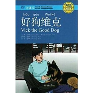 Vick the Good Dog, Level 4: 1100 Word Level, Paperback - Liu Yuehua imagine