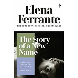 Story of a New Name, Paperback - Elena Ferrante imagine