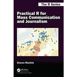 Practical R for Mass Communication and Journalism, Paperback - Sharon Machlis imagine