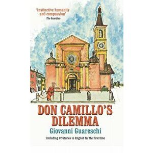 Don Camillo's Dilemma. No. 6 in the Don Camillo Series, Paperback - Giovanni Guareschi imagine