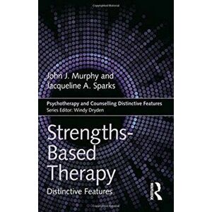 Strengths-based Therapy. Distinctive Features, Paperback - Jacqueline A Sparks imagine