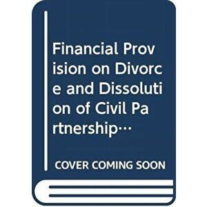 Financial Provision on Divorce and Dissolution of Civil Partnerships, Hardback - Ruth McCall imagine