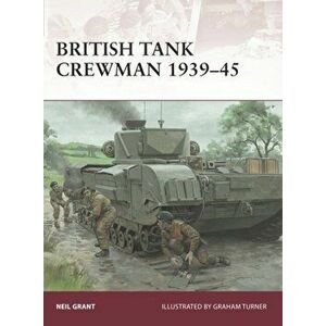 British Tank Crewman 1939-45, Paperback - Neil Grant imagine