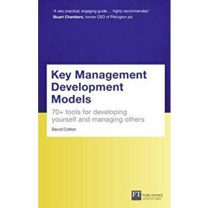 Key Management Development Models Travel. 70+ tools for developing yourself and managing others, Paperback - David Cotton imagine