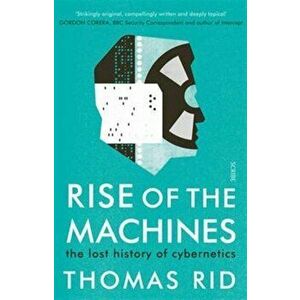 Rise of the Machines. the lost history of cybernetics, Hardback - Thomas Rid imagine