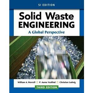 Solid Waste Engineering: A Global Perspective, SI Edition, Paperback - Christian Ludwig imagine