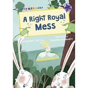 Right Royal Mess (Early Reader), Paperback - Rachel Lyon imagine