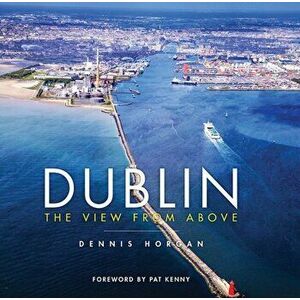 Dublin. The View From Above, Hardback - Dennis Horgan imagine