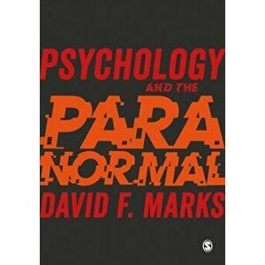 Psychology and the Paranormal. Exploring Anomalous Experience, Paperback - David F. Marks imagine