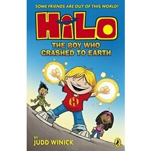Hilo: The Boy Who Crashed to Earth (Hilo Book 1), Paperback - Judd Winick imagine